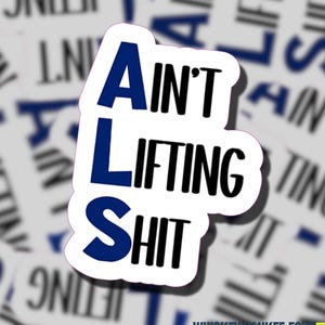 ALS (Ain't Lifting Shit) | Sanitäter Aufkleber | EMT | Ersthelfer | Rettungsdienst | Sanitäter | Lichter und Sirenen | WYE911