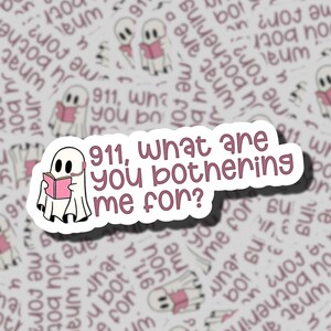 911, What Are You Bothering Me For?  | 911 Dispatcher Sticker | 911 Call Taker | Dispatching | Telecommunications Week