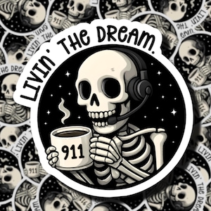 Livin' The Dream. | 911 Dispatcher Sticker | 911 Call Taker | | Dispatcher Gifts | Telecommunications Week Gifts image 1