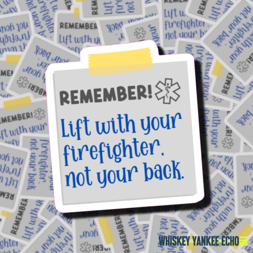 Remember: Lift With Your Firefighter | Paramedic Sticker | EMT | First ...