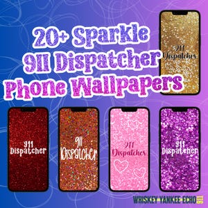 May include: Image features a collection of phone wallpapers with glitter and sparkle effects. The text "20+ Sparkle 911 Dispatcher Phone Wallpapers" is displayed. Each phone shows a different glitter design, with the words "911 Dispatcher" on each.
