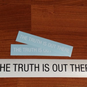 The Truth Is Out There vinyl decal Read item description for shipping information image 3
