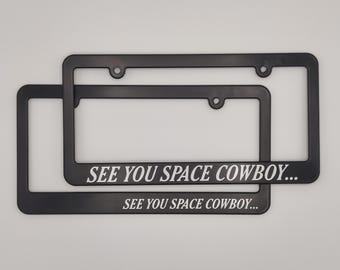 See You Space Cowboy Text License Plate Frame