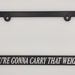 You're Gonna Carry That Weight... Cowboy Bebop License Plate Frame **Please read item description before purchase** 