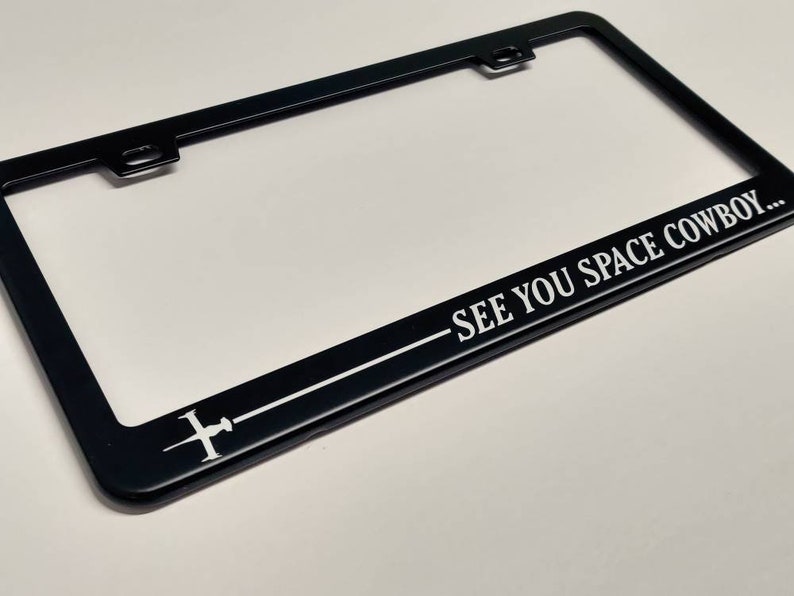 Swordfish See You Space Cowboy License Plate Frame **Please read item description before purchase** 