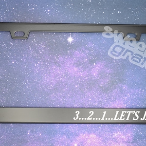 3...2...1...Let's Jam License Plate Frame Free Shipping Discount code for multiple item purchase in description Option 2