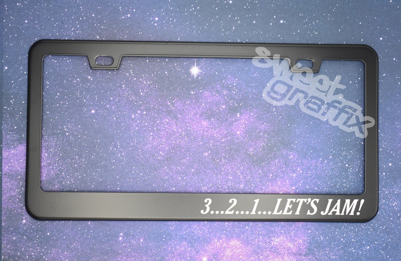 3...2...1...Let's Jam License Plate Frame Free Shipping Discount code for multiple item purchase in description Option 2