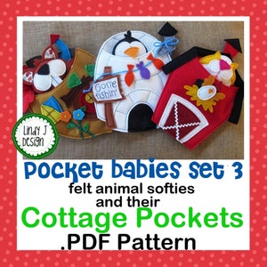 May include: A set of three felt animal softies and their cottage pockets. The softies are a fox, a penguin, and a chick. The cottages are a brown house, an igloo, and a red barn. The text on the image reads "Pocket babies set 3 felt animal softies and their Cottage Pockets .PDF Pattern".