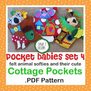 May include: A set of four felt animal softies with their own cottage-style pockets. The softies include a bear, a mouse, a monkey, and a bird. The pockets are made of felt and have different colors and designs. The text on the image reads "Pocket babies set 4 felt animal softies and their cute Cottage Pockets .PDF Pattern".