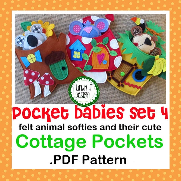 Pocket Babies Set 4 FELT SOFTIE PDF Pattern Animals and Cottages Instant Download