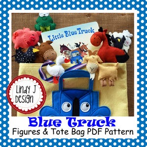 May include: A yellow tote bag featuring a blue truck applique, accompanied by various felt animal figures including a pig, frog, horse, goat, and duck, alongside a Little Blue Truck book and a Lindy J Design logo, labeled Blue Truck Figures & Tote Bag PDF Pattern.