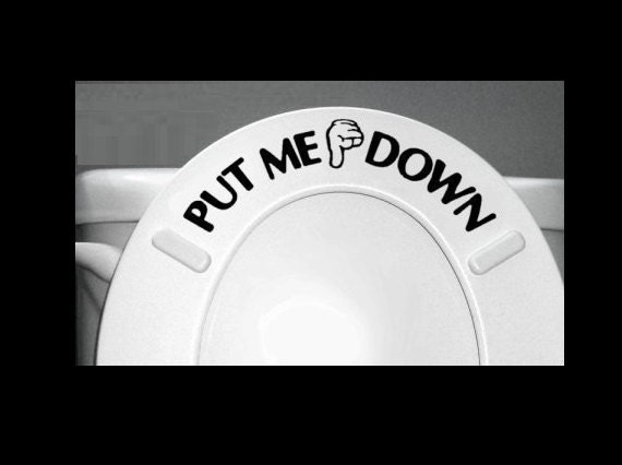 PUT ME DOWN Decal Bathroom Toilet Seat Vinyl Sticker Sign Reminder for Him.