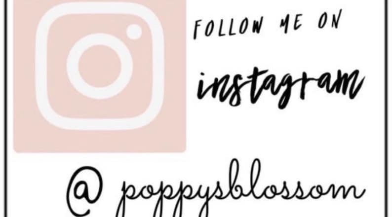May include: A graphic with a light pink Instagram logo and the words "FOLLOW ME ON instagram" in black script. Below, the text "@poppysblossom" is written in a cursive font. The image is on a white background.