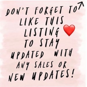 May include: A pink background with black handwritten text that reads "DON'T FORGET TO LIKE THIS LISTING TO STAY UPDATED WITH ANY SALES OR NEW UPDATES!" A red heart emoji is included.