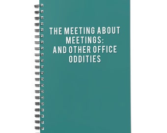 Unique Office Gift - 'The Meeting About Meetings' 140 Page Funny Notebook - Personalized Work Jokes and Humor