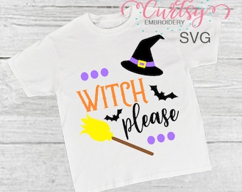 Witch Please SVG File / Halloween svg Design / Halloween Witch Cutting File / Halloween Witch Please Sublimation Design / Halloween Design