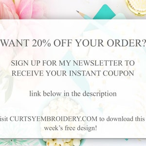 K&ouml;nnte beinhalten: Eine wei&szlig;e Karte mit dem Text "WANT 20% OFF YOUR ORDER? SIGN UP FOR MY NEWSLETTER TO RECEIVE YOUR INSTANT COUPON link below in the description visit CURTSYEMBROIDERY.COM to download this week's free design!"