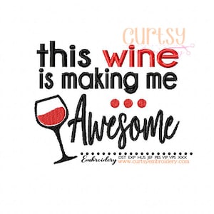 Könnte beinhalten: Schwarze und rote Stickerei mit einem Weinglas und dem Text "this wine is making me Awesome".