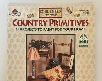 Carol Endres Bee Home: Country Primitives 15 Projects to Paint for Your Home/Carol Endres Bee Home (#9455)