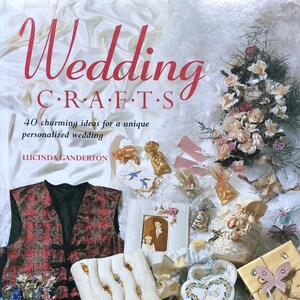 Wedding Crafts Book: 40 DIY Ideas by Lucinda Ganderton