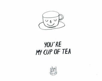 You're my cup of tea Tote Canvas Bag - Cotton Bag; Screen print; Inspirational; Shopping; Shoulder Bag; Illustration; Design Bag; purse