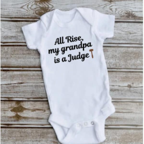 All rise baby| judge baby one-piece| baby dad is judge| all rise grandpa is a judge| judicial bodysuit| mom is a lawyer