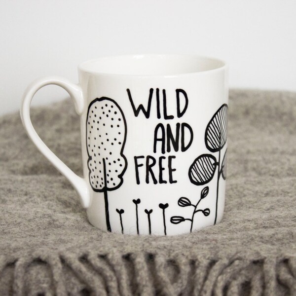 Coffee Mug, Hand painted cup, Inspirational Mug, Wild and Free, Inspirational quote