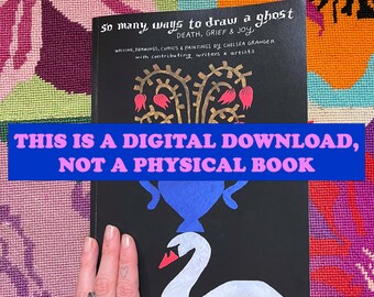 DIGITAL DOWNLOAD. So Many Ways to Draw a Ghost. Death, Grief, & Joy by Chelsea Granger
