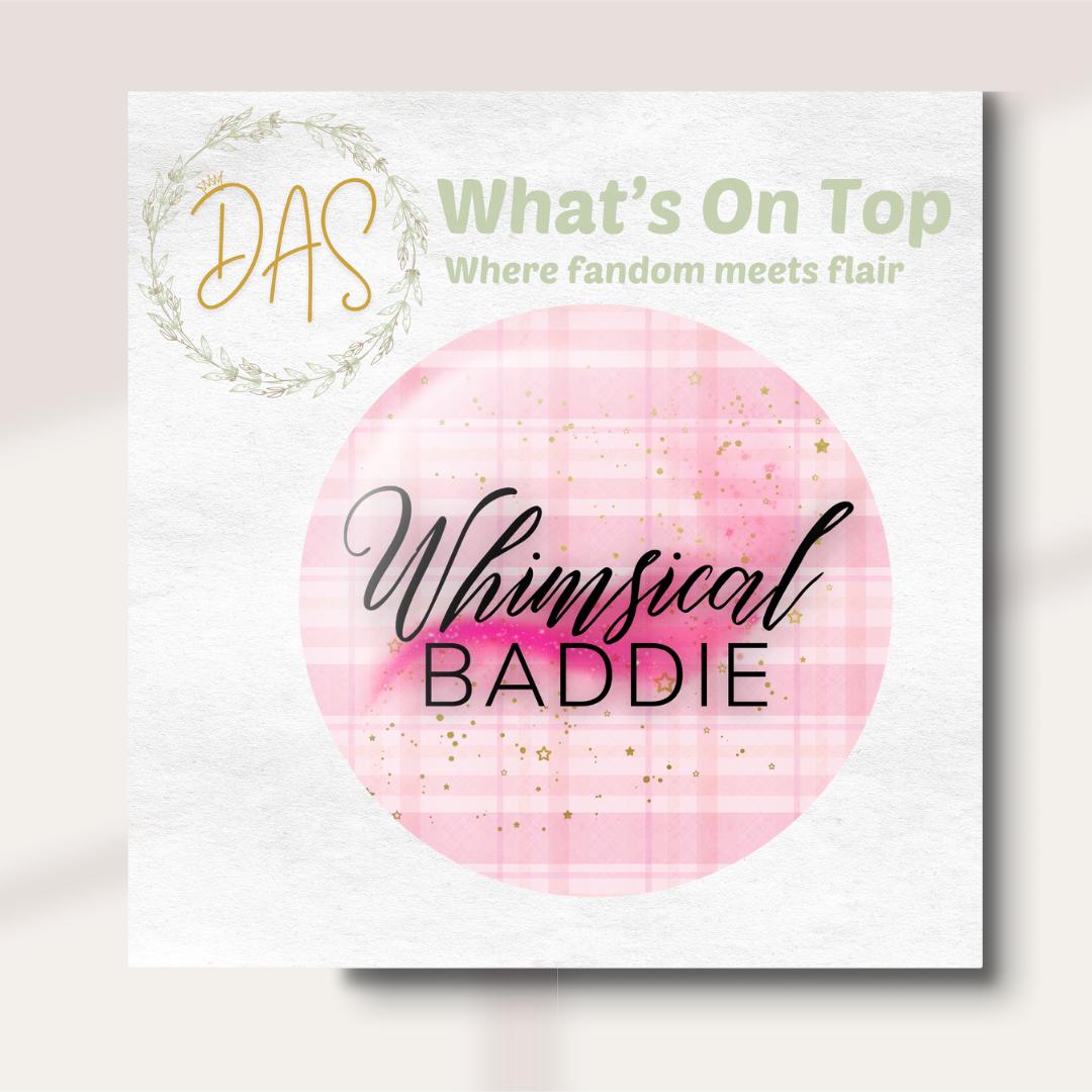 Relatable Merch Whimsical Baddie | Funny Aesthetic Pin‑back Button, Humor Button ...