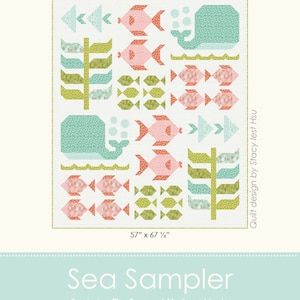 May include: A quilt pattern featuring a sea-themed design with whales, fish, and seaweed. The pattern is 57 inches by 67 1/2 inches and is called "Sea Sampler". The quilt design is by Stacy Iest Hsu.