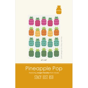 May include: A quilt pattern featuring a pineapple design with a variety of colors, including pink, orange, green, and blue. The pattern is called "Pineapple Pop" and is designed by Stacy Iest Hsu. The quilt is 62 inches by 84 inches.