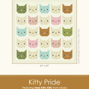May include: A quilt pattern featuring a grid of 36 colourful cat faces, each with a different floral print. The quilt is 65 inches by 65 inches and is titled "Kitty Pride" with the designer's name, "Stacy Iest Hsu".