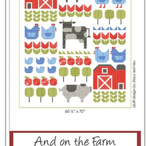 May include: A quilt pattern featuring a farm scene with a red barn, a cow, a pig, a sheep, chickens, and birds. The pattern is called "And on the Farm" and is designed by Stacy Iest Hsu. The quilt is 60 1/2 inches by 70 inches.