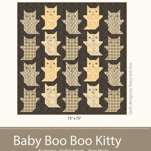 May include: A quilt featuring a repeating pattern of light beige cat shapes on a dark brown background. The text SIH133, 73" x 75", Baby Boo Boo Kitty, Featuring Gothic Haunt from Moda, and Quilt design by Stacy Iest Hsu is visible.