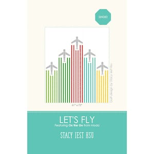 Lets Fly Stacy Iest Hsu Quilt Pattern PDF