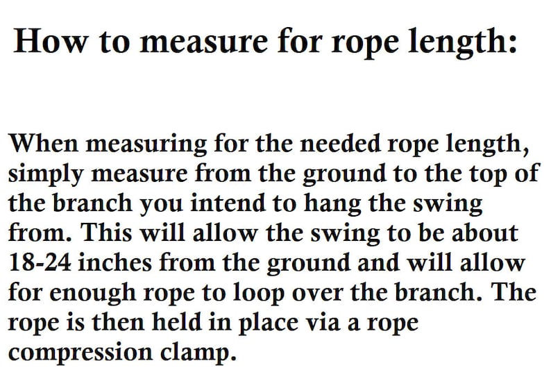 May include: Text graphic explaining how to measure for rope length for a swing. Instructions include measuring from the ground to the branch, allowing 18-24 inches from the ground.