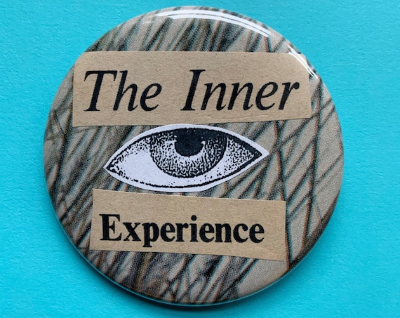 2.25" Handmade Collaged Pinback Button - Upcycled Wearable ART All Seeing Eye "The Inner Experience" Typography Large Collaged Badge Button