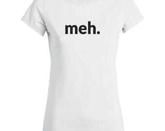 Women's Meh Slogan T-shirt - White