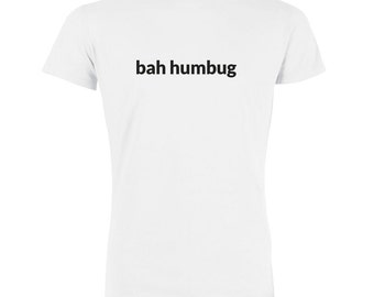 Men's Bah Humbug Christmas T-shirt - Anti Christmas Holidays Christmas T-shirt Alternative to a Christmas Jumper - White