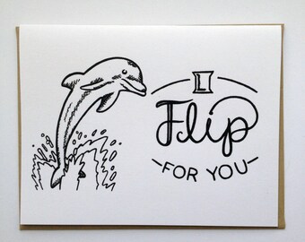 I Flip For You - Hand Lettered Greeting Card