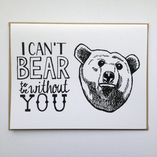 Can't BEAR to Be Without You - Hand Lettered Greeting Card