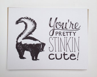 You're Pretty STINKIN Cute - Hand Lettered Greeting Card