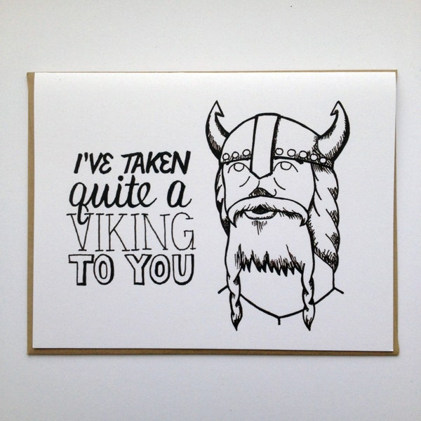 I've Taken Quite A VIKING To You - Hand Lettered Greeting Card