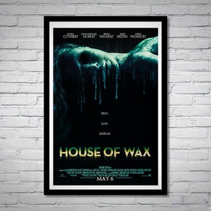 May include: A movie poster for the horror film "House of Wax" featuring a woman covered in dripping wax. The poster is black with green and yellow text. The release date is May 6.
