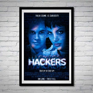 May include: A movie poster for the film "Hackers" featuring a blue and black color scheme with the title "Hackers" in a neon blue font. The poster features two actors, a man and a woman, with their faces partially obscured by a digital code pattern. The tagline reads "Boot up or shut up!" and the release date is "On line - This fall."