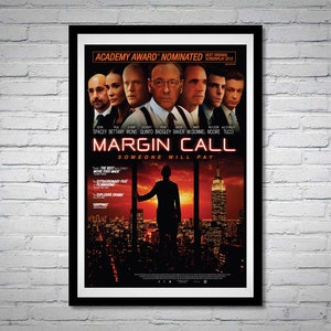 May include: A movie poster for the film Margin Call, featuring a silhouette of a person standing on a rooftop overlooking a city skyline. The poster also features the film's title, the tagline "Someone Will Pay", and the names of the actors in the film.