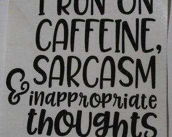 I run on Caffeine......decal