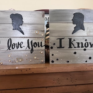 Star Wars Wedding Signs: I Love You, I Know, Hand Painted 2pc Set