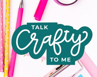 Talk Crafty To Me Sticker SVG and PNG Files for Print and Cut. Talk Crafty to me cut file for Cricut or Silhouette SVG and Png
