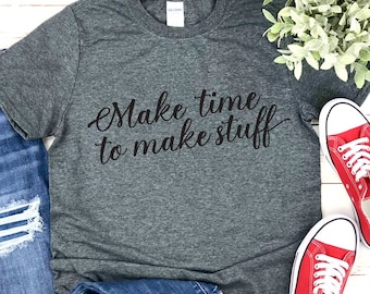 Make Time To Make Stuff SVG Cut File